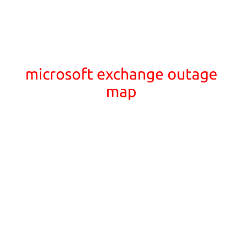 Microsoft Exchange Outage Map: Stay Informed About Global Email Disruptions