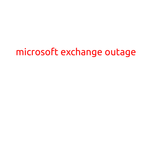 Microsoft Exchange Outage: Email Services Disrupted for Thousands of Users