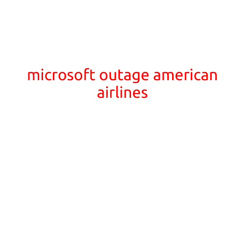 Microsoft Outage Causes Frustration for American Airlines Passengers