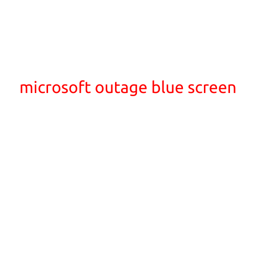 Microsoft Outage Blamed for Widespread Blue Screen of Death (BSOD)