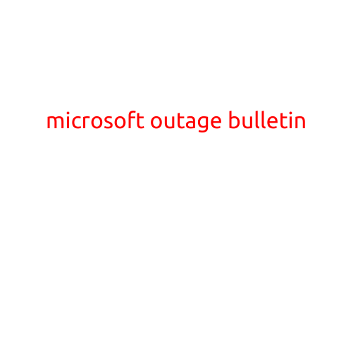 Microsoft Outage Bulletin