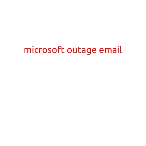 Microsoft Outage Email: How to Stay Informed and Minimize Disruption