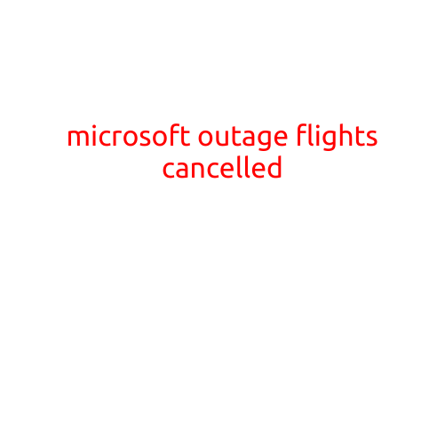 Microsoft Outage Causes Widespread Flight Cancellations