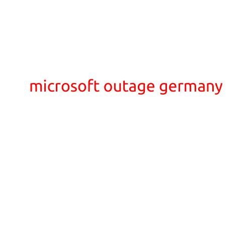 Microsoft Outage Hits Germany, Thousands of Users Affected