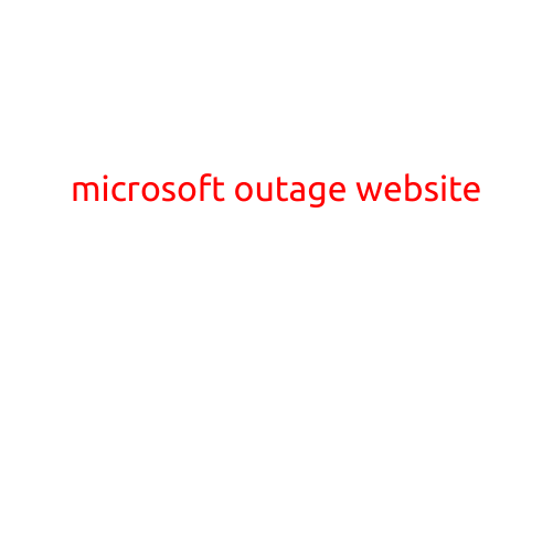 Microsoft Outage Website: A Guide to Understanding and Overcoming Server Downtime