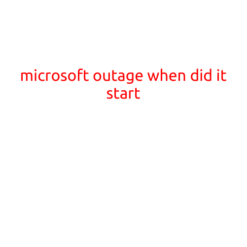 Microsoft Outage: When Did It Start?