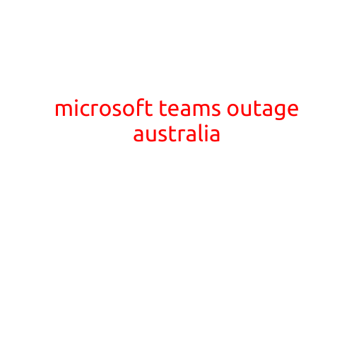 Microsoft Teams Outage Hits Australia: What You Need to Know