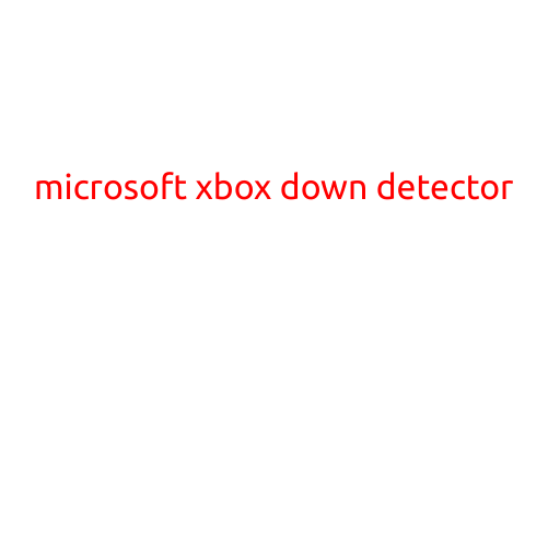 Microsoft Xbox Down Detector: Your Go-To Resource for Tracking Xbox Server Issues