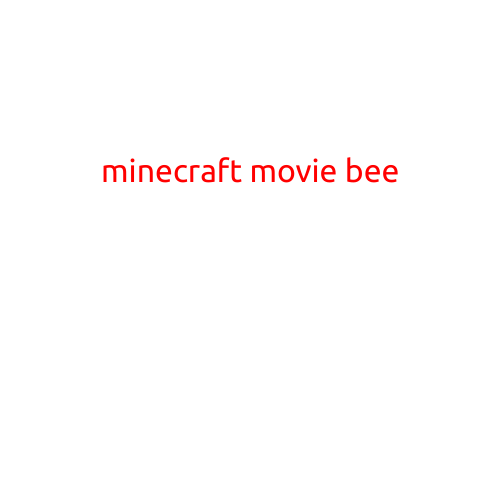 The Buzz on the Minecraft Movie: "Bee"