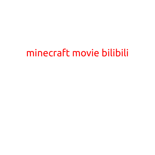 Minecraft Movie: A Blockbusting Adventure Comes to Bilibili