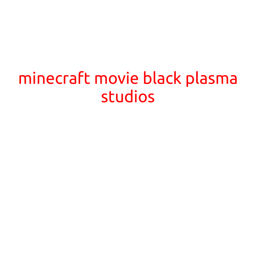 Minecraft Movie in the Works: What We Know About Black Plasma Studios' Upcoming Adventure