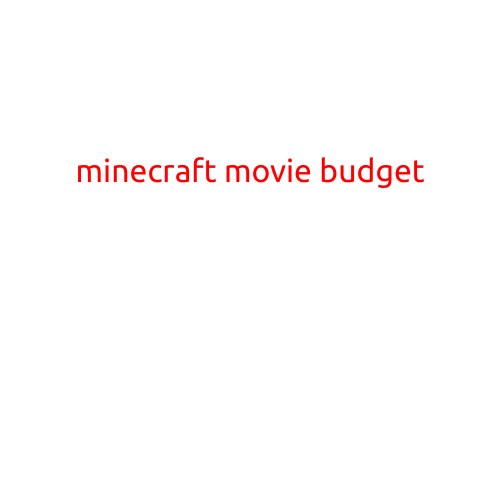 Minecraft Movie Budget: How Much Did It Take to Bring the Blocky World to Life on the Big Screen?