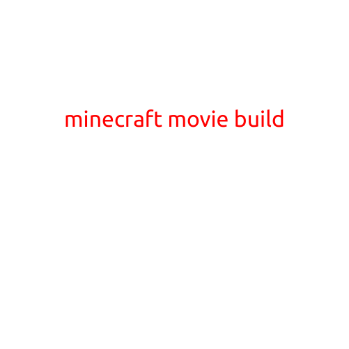 Minecraft Movie Build: A Block-Busting Adventure