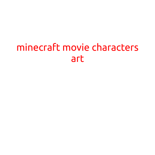 Minecraft Movie Characters Art: A Visual Feast for Fans