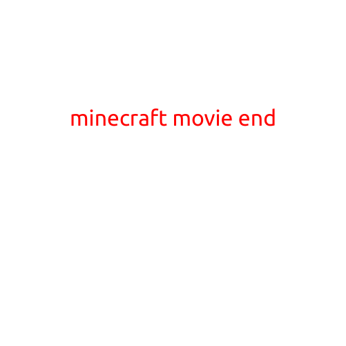 The End of the Minecraft Movie: A Summary of the Journey