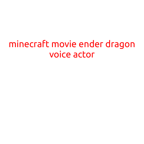 Minecraft Movie: Ender Dragon Voice Actor Revealed