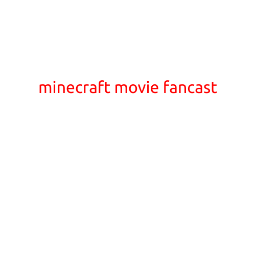 Minecraft Movie Fancast: Who Should Play Your Favorite Characters?