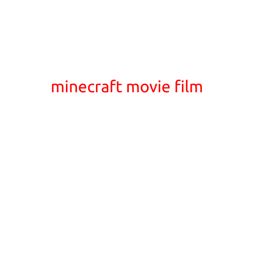 Minecraft Movie Film: A Blockbuster Achievement in the Making