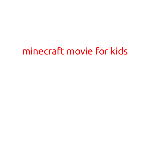 Minecraft Movie for Kids: A Blockbuster Adventure