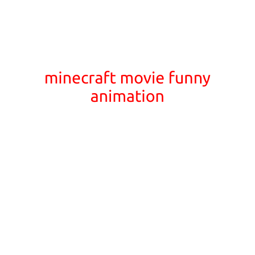 Minecraft Movie: Funny Animation That Will Make You Laugh!