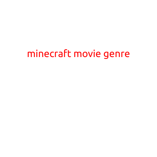 The Minecraft Movie Genre: A Fusion of Adventure, Fantasy, and Humor