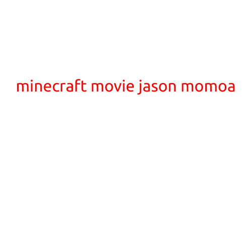 Exclusive: Jason Momoa to Star in Minecraft Movie