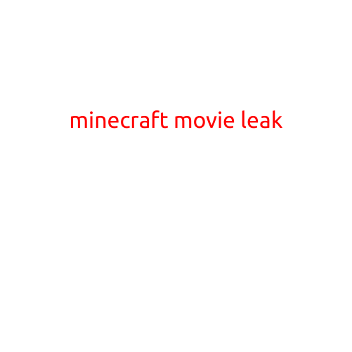 Minecraft Movie Leak: Accidental Trailer Release Sends Fans into Frenzy