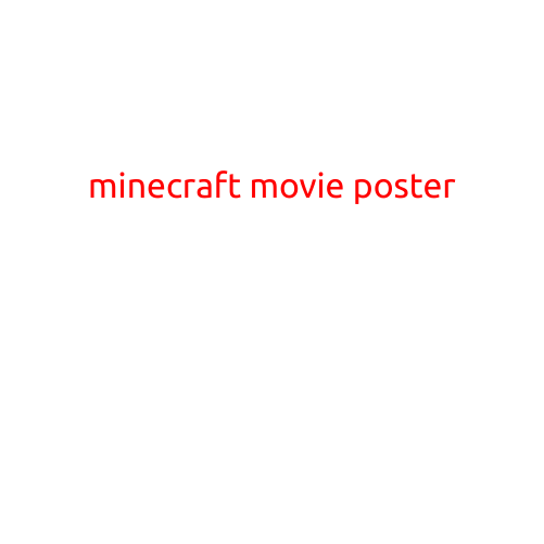 Minecraft Movie Poster: A World of Blocky Awesomeness