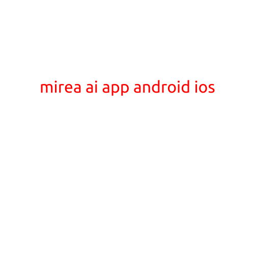 MIREA AI App: Revolutionizing Healthcare with Artificial Intelligence on Android and iOS