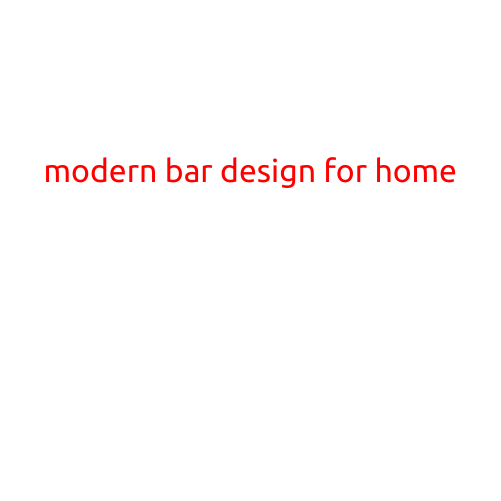 Modern Bar Design for Home: Elevate Your Entertaining Game