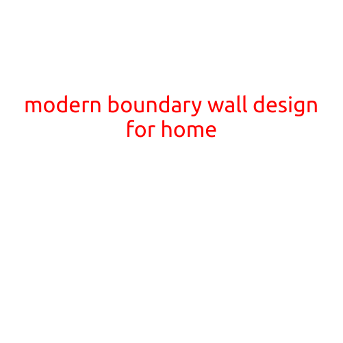 Modern Boundary Wall Design for Home: Trends and Inspiration