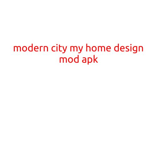 Title: Modern City My Home Design Mod APK