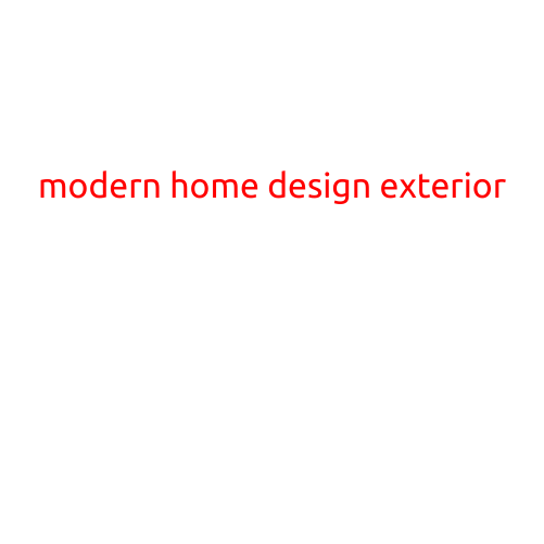 Modern Home Design Exterior: Trends and Inspirations