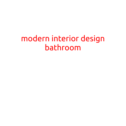 Modern Interior Design Bathroom: Trends and Inspiration