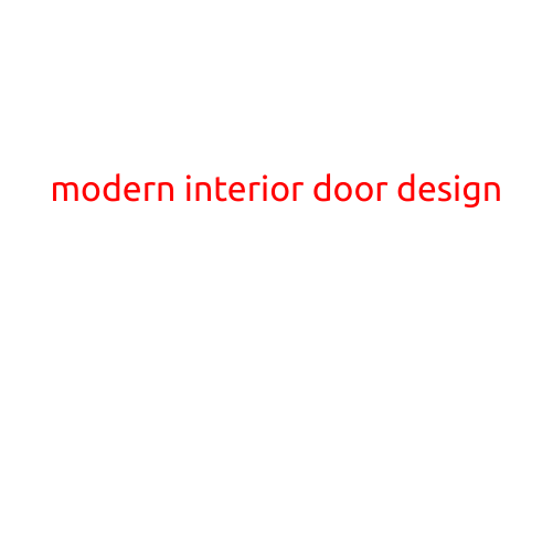 Modern Interior Door Design: Elevating Your Home's Style and Functionality