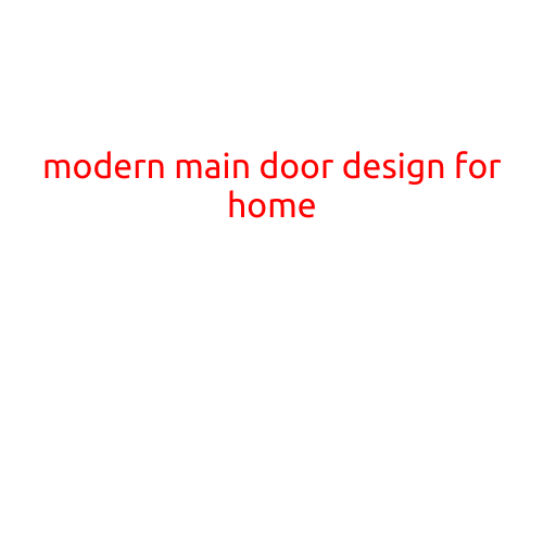 Modern Main Door Design for Home: Elevate Your Home's Entrance