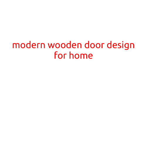 Modern Wooden Door Design for Home: Elevating Your Entryway