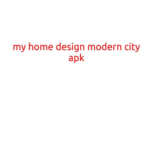 My Home Design Modern City APK: A Dream Home in Your Pocket