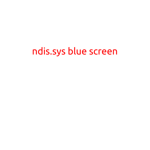 NDIS.sys Blue Screen: Causes, Symptoms, and Solutions