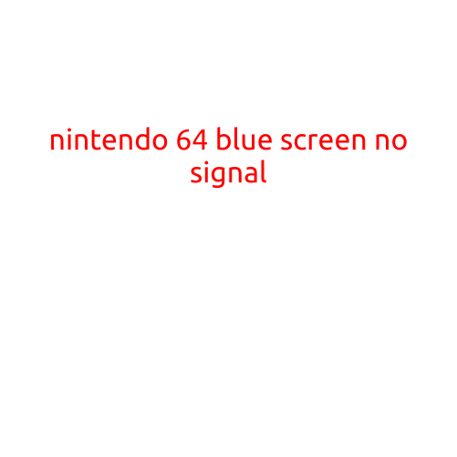 Nintendo 64 Blue Screen No Signal: Troubleshooting and Repair Guide