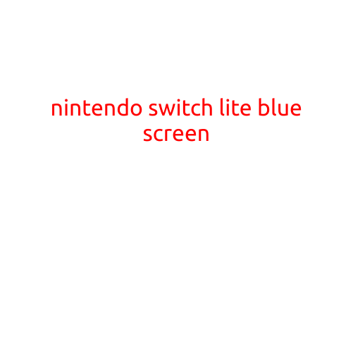 Nintendo Switch Lite Blue Screen: A Common Issue with a Simple Fix