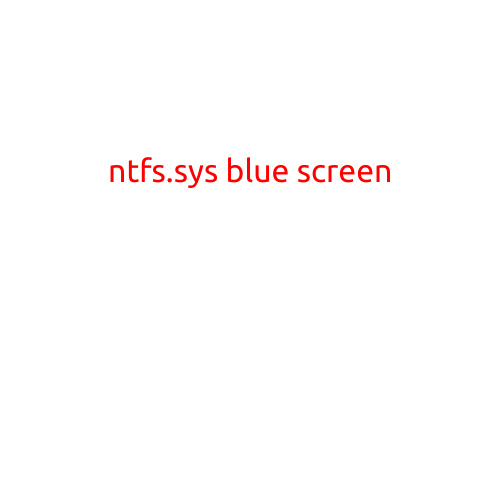 NTFS.SYS Blue Screen: Understanding and Troubleshooting the Error