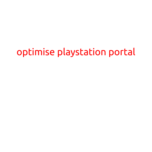 Optimize Your PlayStation Portal for a Smooth Gaming Experience