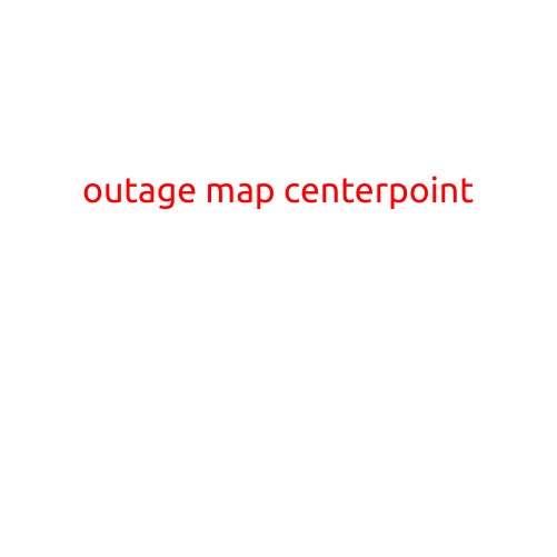 Outage Map: CenterPoint Energy's Resource for Staying Informed During Power Outages