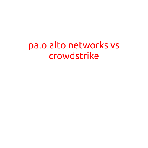 Palo Alto Networks vs Crowdstrike: A Comparative Analysis of Network Security and Endpoint Protection