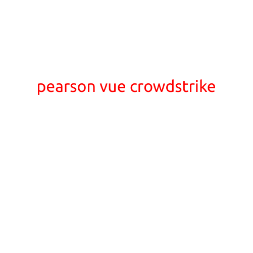 Pearson VUE and CrowdStrike: A Powerful Partnership in Cybersecurity Assessment