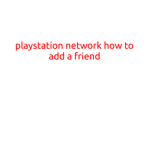 PlayStation Network: How to Add a Friend