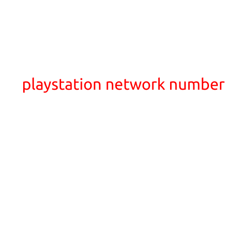 PlayStation Network Number: Understanding the Importance of Your PSN ID