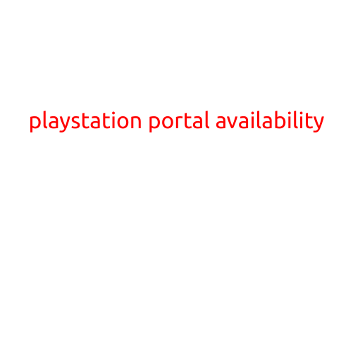 PlayStation Portal Availability: A Guide to Getting Started