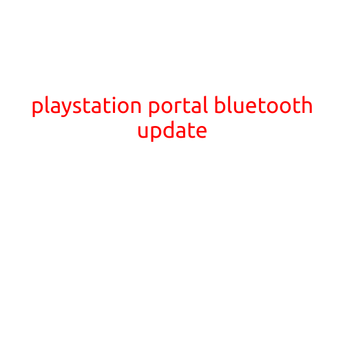 PlayStation Portal Bluetooth Update: What You Need to Know